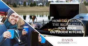 How To Choose The Right Style For Your Outdoor Kitchen